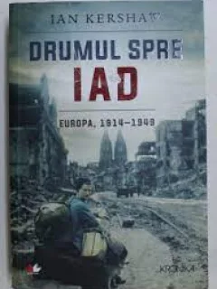Drumul spre iad.Europa 1914-1949 - Ian Kershaw