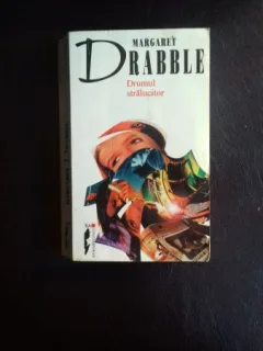 DRUMUL STRALUCITOR , Margaret Drabble , 1999