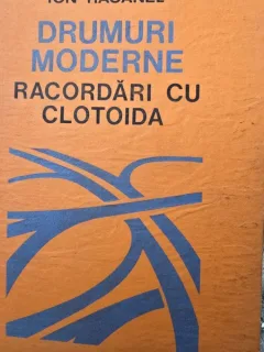 Drumuri moderne Racordari cu clotoida - Ion Racanel