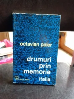 DRUMURI PRIN MEMORIE-Italia OCTAVIAN PALER