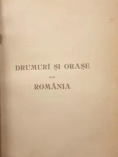 DRUMURI SI ORASE DIN ROMANIA - NICOLAE IORGA