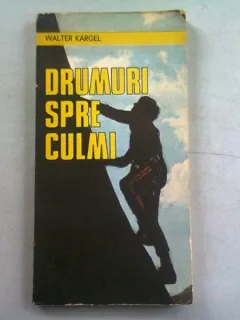 DRUMURI SPRE CULMI - WALTER KARGEL
