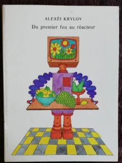 DU PREMIER FEU AU REACTEUR -ALEXEI KRYLOV