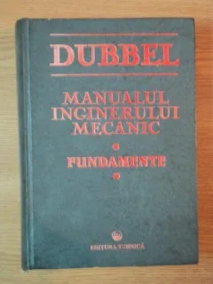 DUBBEL , MANUALUL INGINERULUI MECANIC , 1998