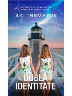DUBLA IDENTITATE - S.K. TREMAYNE