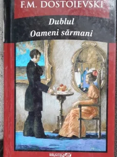 DUBLUL. OAMENI SARMANI - F.M. DOSTOIEVSKI