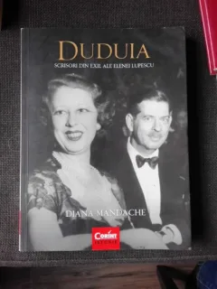 DUDUIA, SCRISORI DIN EXIL ALE ELENEI LUPESCU - DIANA MANDACHE