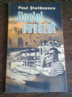 DUELUL NEVAZUT - PAUL STEFANESCU