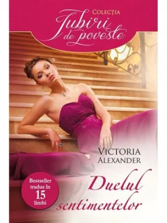 DUELUL SENTIMENTELOR - VICTORIA ALEXANDER