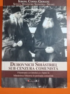 Duhovnicii Sihastriei sub cenzura comunista - Cosma Giosanu