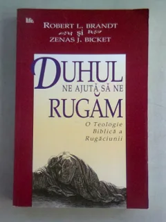 DUHUL NE AJUTA SA NE RUGAM - ROBERT L. BRANDT