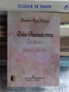 DUIOS ANASTASIA TRECEA. LEUL ALBASTRU. GRADINILE FERICITILOR - D.R. POPESCU