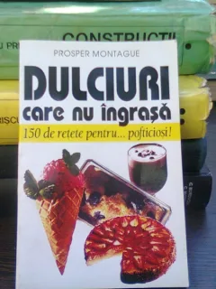 Dulciuri care nu ingrasa - Prosper Montague
