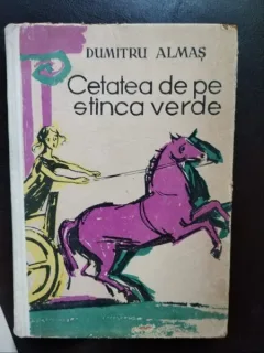 Dumitru Almas - Cetatea de pe Stinca Verde