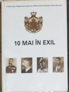 Dumitru Dobre - 10 Mai in Exil