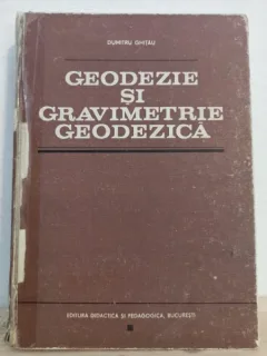 Dumitru Ghitau - Geodezie si Gravimetrie Geodezica