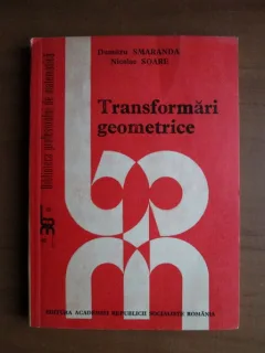 Dumitru Smaranda - Transformari geometrice