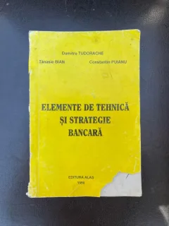Dumitru Tudorache Elemente de tehnica si strategie bancara