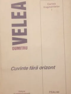 Dumitru Velea - Cuvinte fara orizont