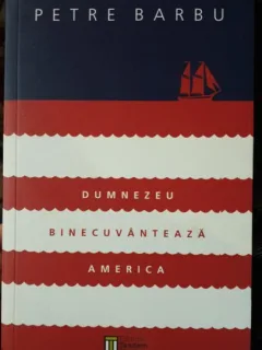 Dumnezeu binecuvanteaza America - Petre Barbu