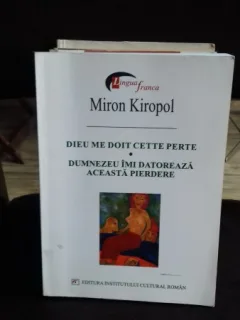 DUMNEZEU IMI DATOREAZA ACEASTA PIERDERE - MIRON KIROPOL