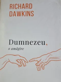 Dumnezeu, o amagire - Richard Dawkins