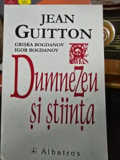 Dumnezeu si stiinta - Jean Guitton