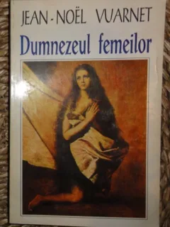 DUMNEZEUL FEMEILOR - JEAN NOEL VUARNET
