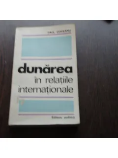 DUNAREA IN RELATIILE INTERNATIONALE - PAUL GOGEANU
