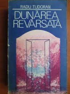 Dunarea revarsata - Radu Tudoran  (coperta brosata)