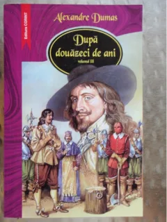 DUPA DOUAZECI DE ANI - ALEXANDRE DUMAS VOL.III