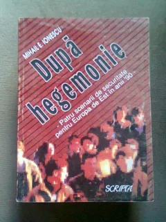 DUPA HEGEMONIE - MIHAIL E. IONESCU