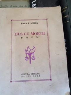 Dus cu mortii, poem - Ioan I. Mirea  editia I