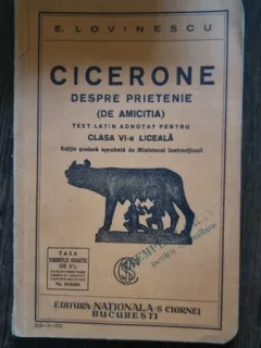 E. Lovinescu - Cicerone Despre prietenie. Clasa a VI-a liceala
