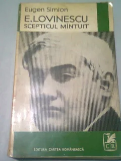 E. LOVINESCU SCEPTICUL MANTUIT - EUGEN SIMION  (CU DEDICATIA AUTORULUI PENTRU MONICA SI VIRGIL IERUNCA)