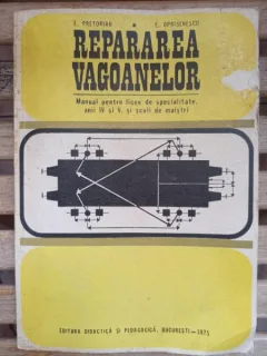 E. Pretorian, E. Oprisenescu - Repararea Vagoanelor