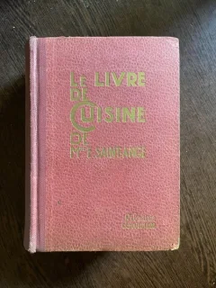 E. Saint-Ange Le Livre de Cuisine Recettes et Methodes de la Bonne Cuisine Francaise