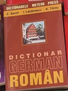 E. Savin, I. Lazarescu, K. Tantu - Dictionar German-Roman