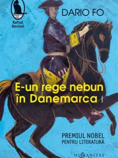 E UN REGE NEBUN IN DANEMARCA - DARIO FO