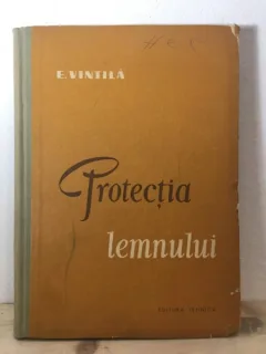 E. Vintila - Protectia Lemnului