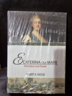 Ecaterina cea mare. Portretul unei femei - Robert K. Massie