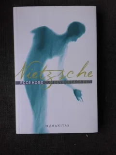 ECCE HOMO. CUM DEVII CEEA CE ESTI - FRIEDRICH NIETZSCHE