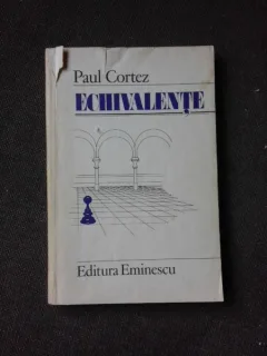 ECHIVALENTE, DE PE O PLANETA NUMITA TERRA - PAUL CORTEZ  (CU DEDICATIA AUTORULUI PENTRU PETRU VINTILA)
