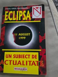 Eclipsa. 11 august 1999, un subiect de actualitate - Ovidiu Virgil Racoveanu