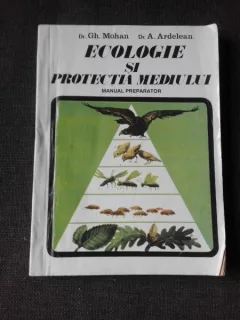 Ecologie si Protectia Mediului, manual preparator - Gh. Mohan