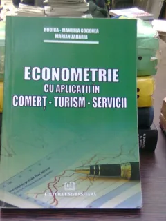 Econometrie - cu aplicatii in comert - turism - servicii - Marian Zaharia Rodica Manuela Gogonea