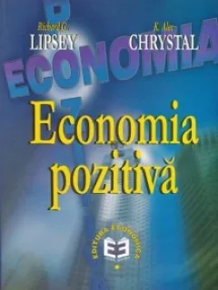 Economia Pozitiva - Richard G. Lipsey, K.Alec Chrystal