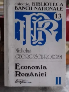 ECONOMIA ROMANIEI - NICHOLAS GEORGESCU ROEGEN   VOL.II