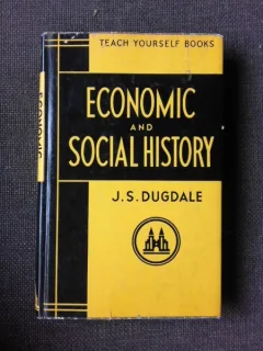 ECONOMIC AND SOCIAL HISTORY - J.S. DUGDALE  (CARTE IN LIMBA ENGLEZA)