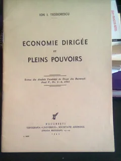 ECONOMIE DIRIGEE ET PLEINS POUVOIRS - ION I. TEODORESCU